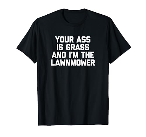 Funny Landscaping T-Shirt