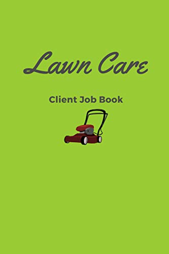 Lawn Care Client Job Book: Appointment Booklet for Garden Maintenance and Landscaping