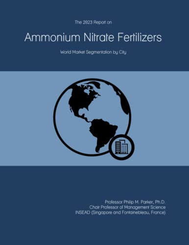 2023 Report on Ammonium Nitrate Fertilizers: Global Market Segmentation