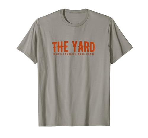 Funny Landscaping T-shirt for the Yard Man's Favorite Work Space