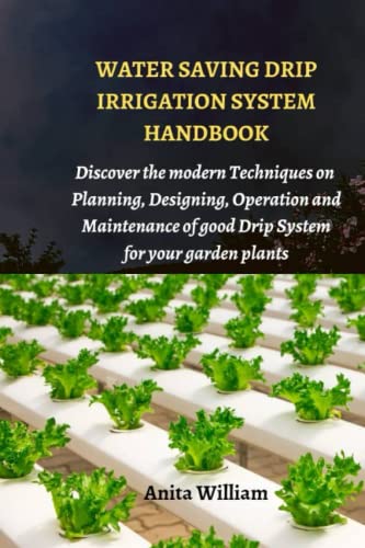 Water Saving Drip Irrigation System Handbook