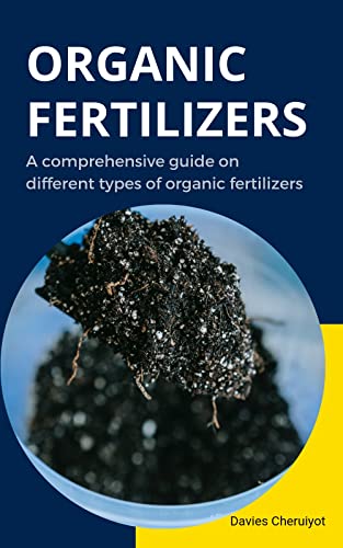 The Complete Guide to Organic Fertilizers: Enhancing Sustainable Farming