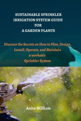 Ultimate Guide to Sustainable Sprinkler Irrigation Systems
