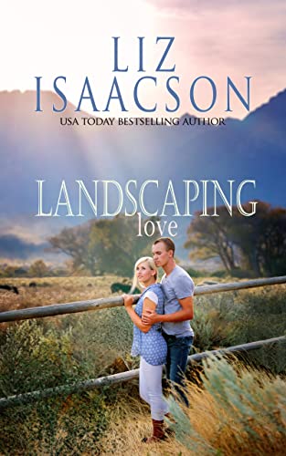 Landscaping Love: Sweet Western Romance & Family Saga