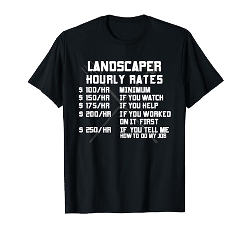Funny Landscaper Labor T-Shirt