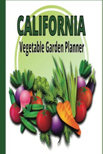 California Garden Vegetable Planner