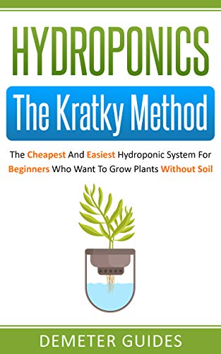 Hydroponics: The Kratky Method