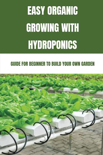 Beginner's Guide to Easy Organic Hydroponic Gardening