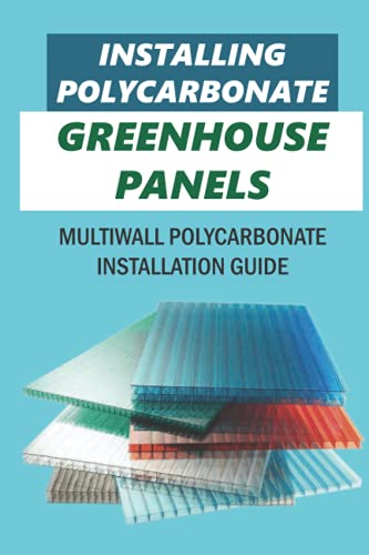 Multi-Wall Polycarbonate Installation Guide