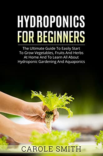 The Ultimate Guide To Hydroponic Gardening and Aquaponics