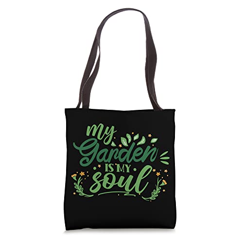 My Garden Is My Soul Tote Bag