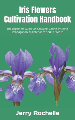 Iris Flowers Cultivation Handbook