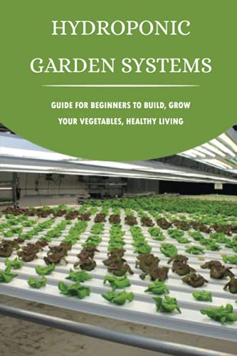 Hydroponic Garden Systems: Beginner's Guide