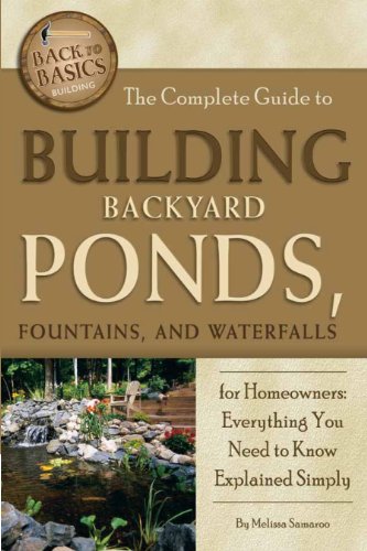 Backyard Ponds, Fountains, and Waterfalls: The Complete Guide