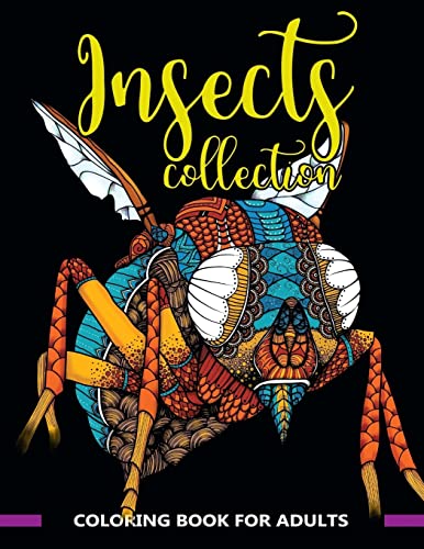 Insects Collection Coloring Book: Stunning Patterns of Grubs, Dragonfly, Hornet, Cricket, Grasshopper, Bee, Spider, Ant, Mosquito and More