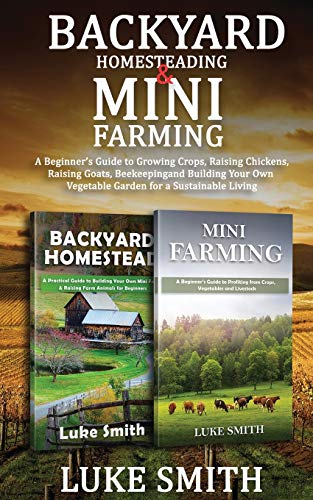 Beginner's Guide to Backyard Homesteading & Mini Farming