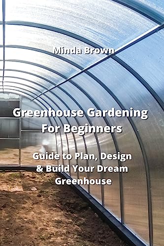 Guide to Greenhouse Gardening for Beginners