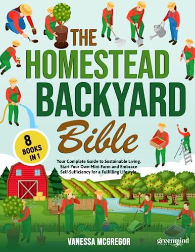 The Backyard Homestead Bible