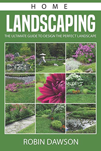 The Ultimate Guide To Design The Perfect Landscape