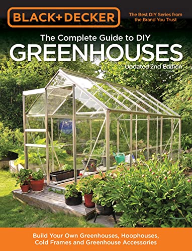 Build Your Own Greenhouses: The Ultimate Guide