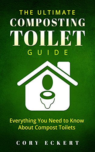 The Complete Guide to Compost Toilets