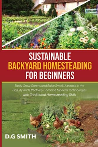 Sustainable Backyard Homesteading for Beginners