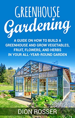 Greenhouse Gardening Guide