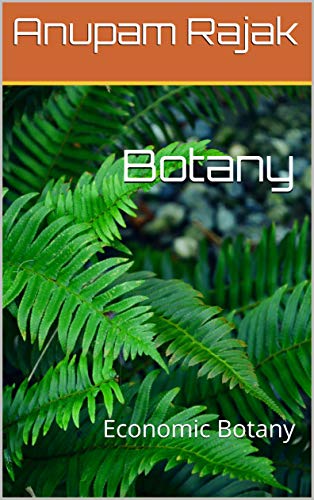 Economic Botany: A Comprehensive Guide on Plant Uses