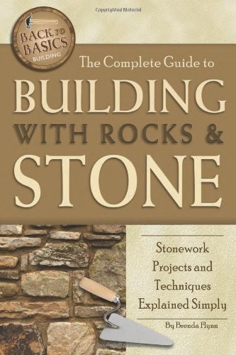 The Complete Guide to Building With Rocks & Stone