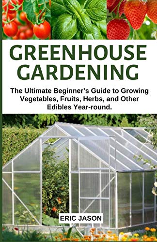 Greenhouse Gardening Guide