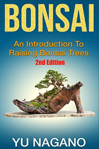 Bonsai: An Introduction to Raising Bonsai Trees (2nd Edition)