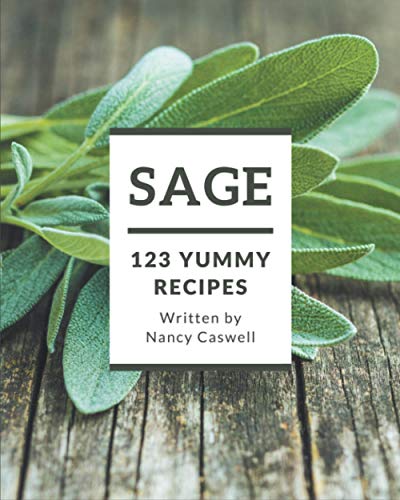 123 Yummy Sage Recipes Cookbook