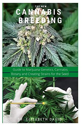 The New Cannabis Breeding: Ultimate Growing Guide
