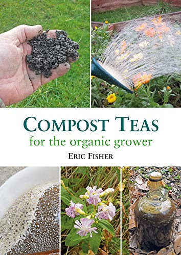 The Ultimate Guide to Compost Teas for Organic Gardening