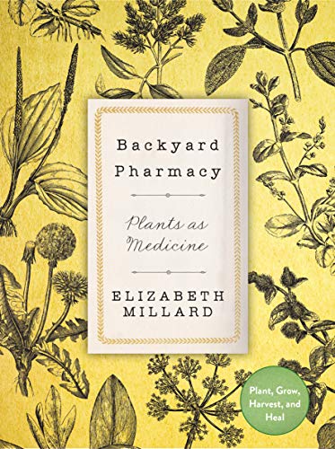 Backyard Pharmacy: Plants as Medicine