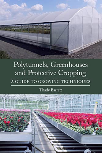 Growing Techniques Guide for Polytunnels, Greenhouses, and Protected Cropping