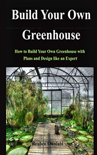 Build Your Own Greenhouse: Expert Guide to DIY Greenhouses