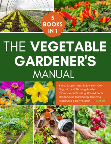 The Vegetable Gardener's Manual: 5 in 1