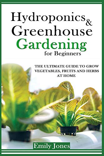 Beginner's Guide to Hydroponics and Greenhouse Gardening
