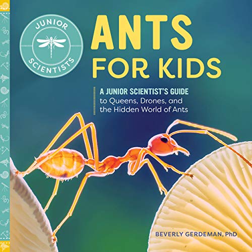 Ants for Kids: A Junior Scientist's Guide