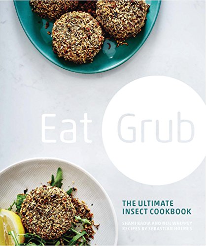 Eat Grub: Insect Cookbook