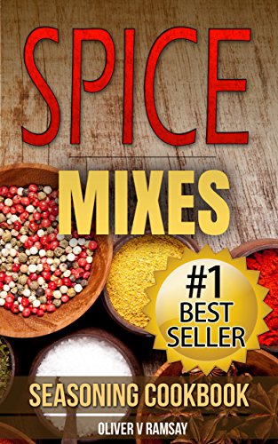 Spice Mixes: Seasoning Cookbook: The Definitive Guide