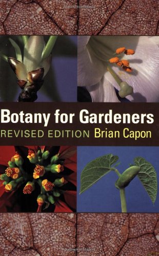 Botany for Gardeners - A Comprehensive Guide to the Science Behind Plants