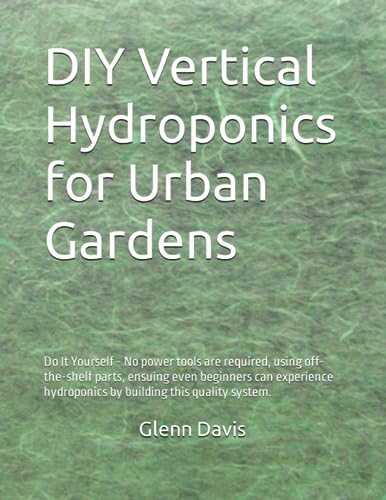 DIY Vertical Hydroponics for Urban Gardens