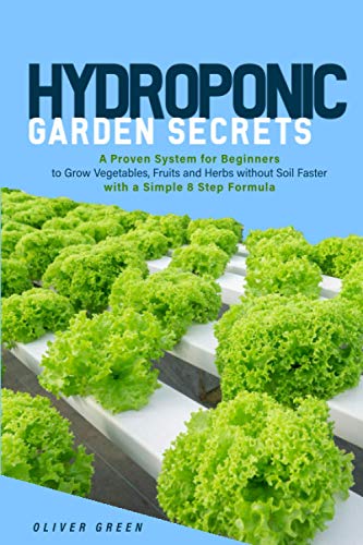 Hydroponic Garden Secrets: The Ultimate Guide to Soil-Free Gardening