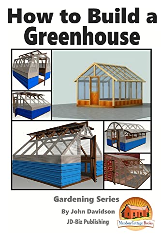 The Ultimate Guide to Building a Greenhouse