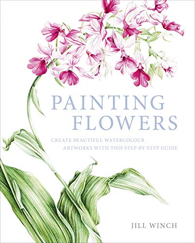 Painting Flowers: Watercolour Artworks Step-by-Step Guide