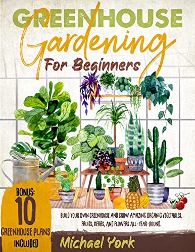 Gardening for Beginners: Build Your Own Greenhouse