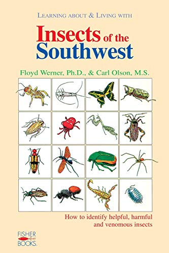 Insects of the Southwest: Identifying Helpful, Harmful and Venomous