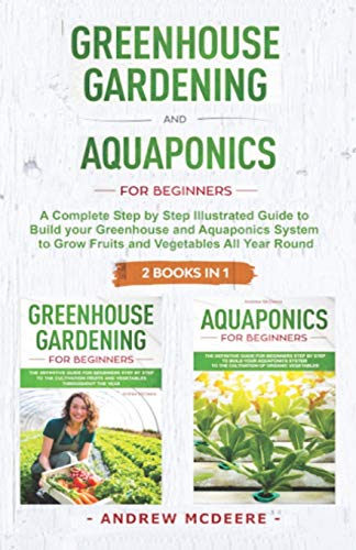 Beginner's Guide to Greenhouse Gardening and Aquaponics